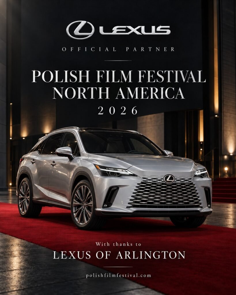 Lexus – Official Car of the Polish Film Festival North America 2026, with thanks to Lexus of Arlington